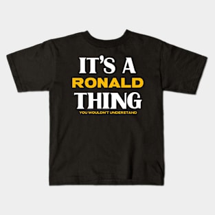 It's a Ronald Thing You Wouldn't Understand Kids T-Shirt